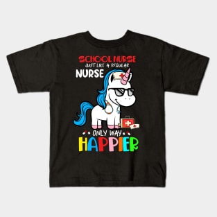 School Nurse Just Like A Regular Nurse Only Way Happier Kids T-Shirt